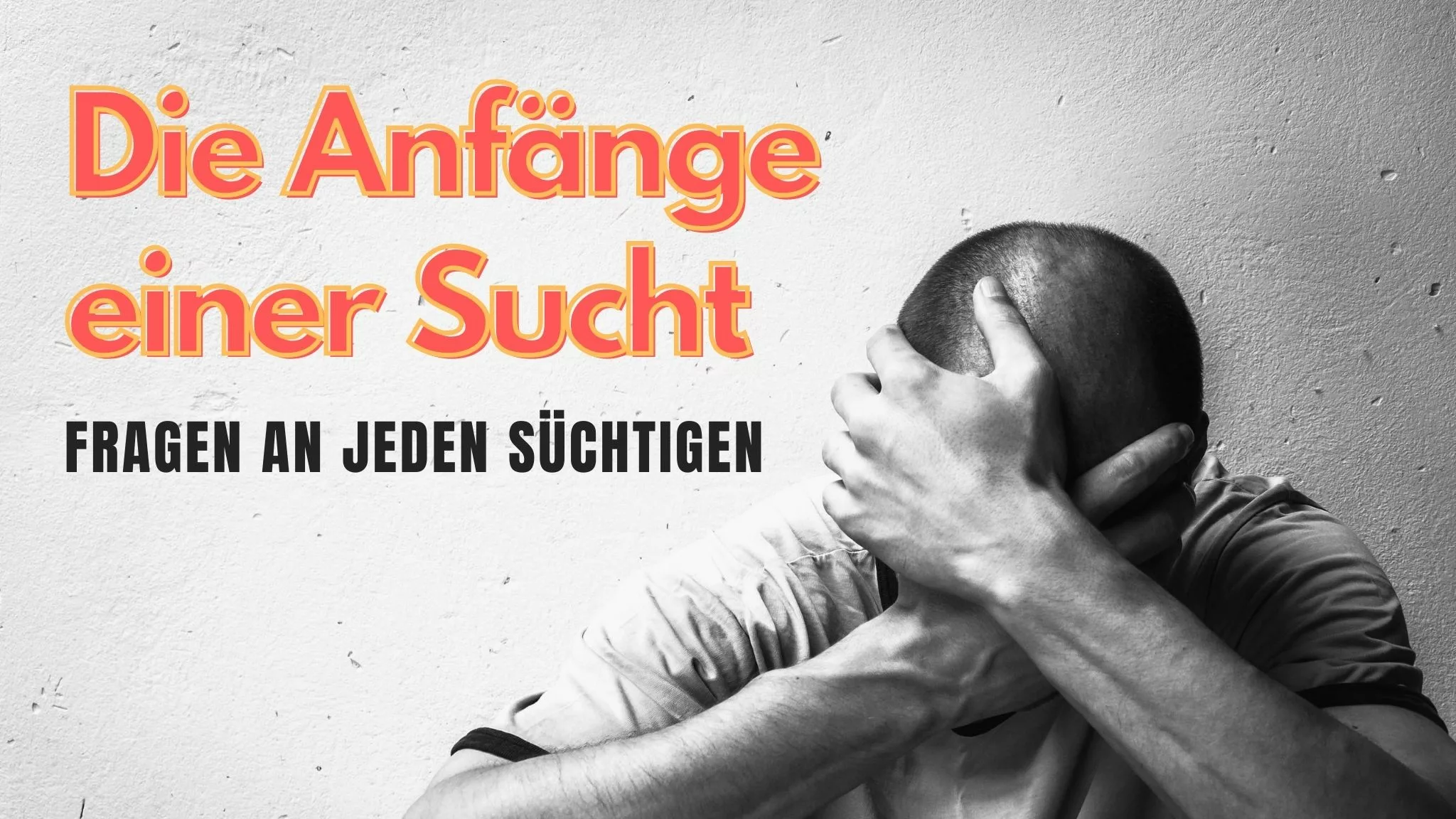 Anfang Sucht